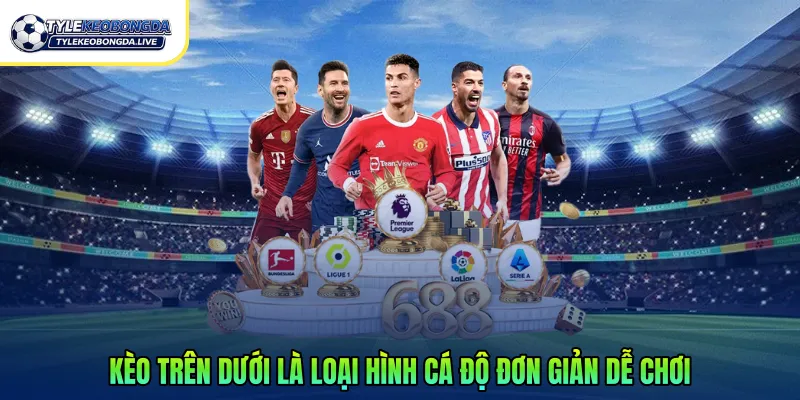 Kèo Trên Dưới Và 5 Tỷ Lệ Chấp Phổ Biến Người Chơi Cần Biết 1 Kèo trên dưới là loại hình cá độ đơn giản dễ chơi