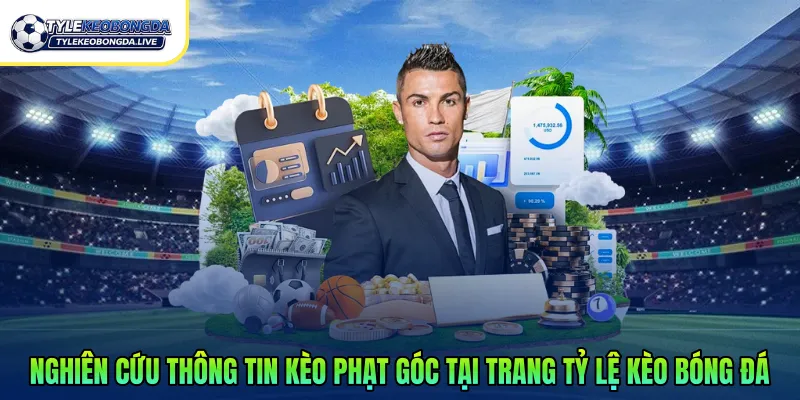 Nghiên cứu thông tin kèo phạt góc tại trang tỷ lệ kèo bóng đá