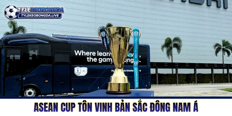 ASEAN Cup còn là sân khấu tôn vinh bản sắc Đông Nam Á