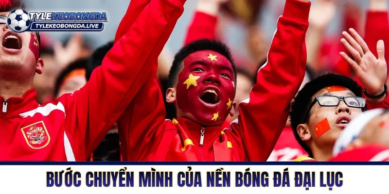 Bóng Đá Trung Quốc Trước Thử Thách Cải Tổ Toàn Hệ Thống 25 Bước chuyển mình của nền bóng đá tỷ dân