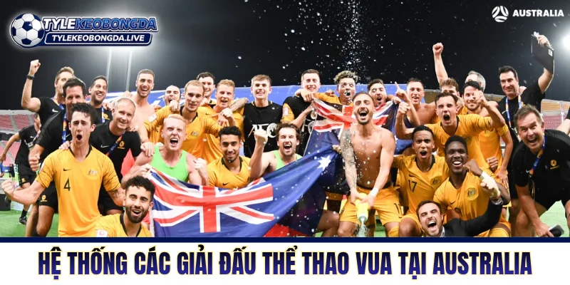 Hệ thống các giải đấu thể thao vua tại Australia 