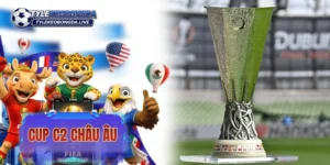 Cup C2 Châu Âu - Nơi Những Kẻ Thách Thức Xưng Vương