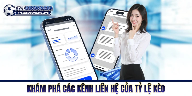 Liên Hệ Với Tỷ Lệ Kèo Qua Hệ Thống Cskh Đa Dạng Kênh 1 Khám phá các kênh liên hệ của Tỷ Lệ Kèo