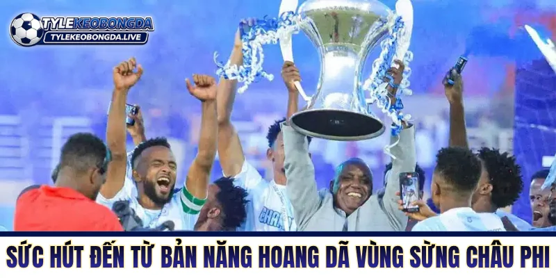 VĐQG Ethiopia - Sân Chơi Vắt Kiệt Phổi Ở Độ Cao 2000m! 7 Sức hút của giải đến từ bản năng hoang dã vùng Sừng châu Phi
