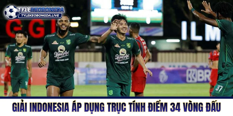VĐQG Indonesia - “Cối Xay” Huấn Luyện Viên Và Ngoại Binh 6 Giải Indonesia áp dụng trục tính điểm 34 vòng đấu
