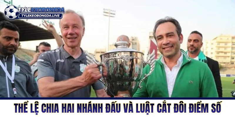 VĐQG Li Băng - Văn Hoá Bóng Đá Hồi Sinh Từ Đống Đổ Nát! 6 Thể lệ chia hai nhánh đấu và luật cắt đôi điểm số