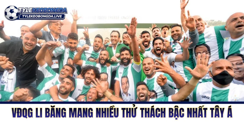 VĐQG Li Băng - Văn Hoá Bóng Đá Hồi Sinh Từ Đống Đổ Nát! 5 VĐQG Li Băng mang nhiều thử thách bậc nhất khu vực Tây Á