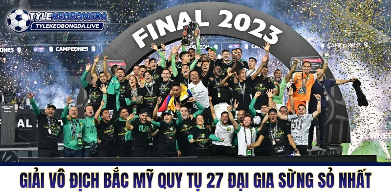Vô Địch Bắc Mỹ Và Cuộc Săn Đuổi Từ Những Gã Nhà Giàu Mới 5 Giải vô địch Bắc Mỹ quy tụ 27 đại gia sừng sỏ nhất