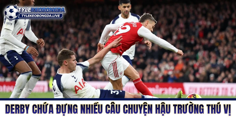 Derby chứa đựng nhiều câu chuyện hậu trường thú vị
